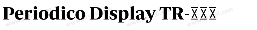 Periodico Display TR字体转换 Periodico Display TR字体转换